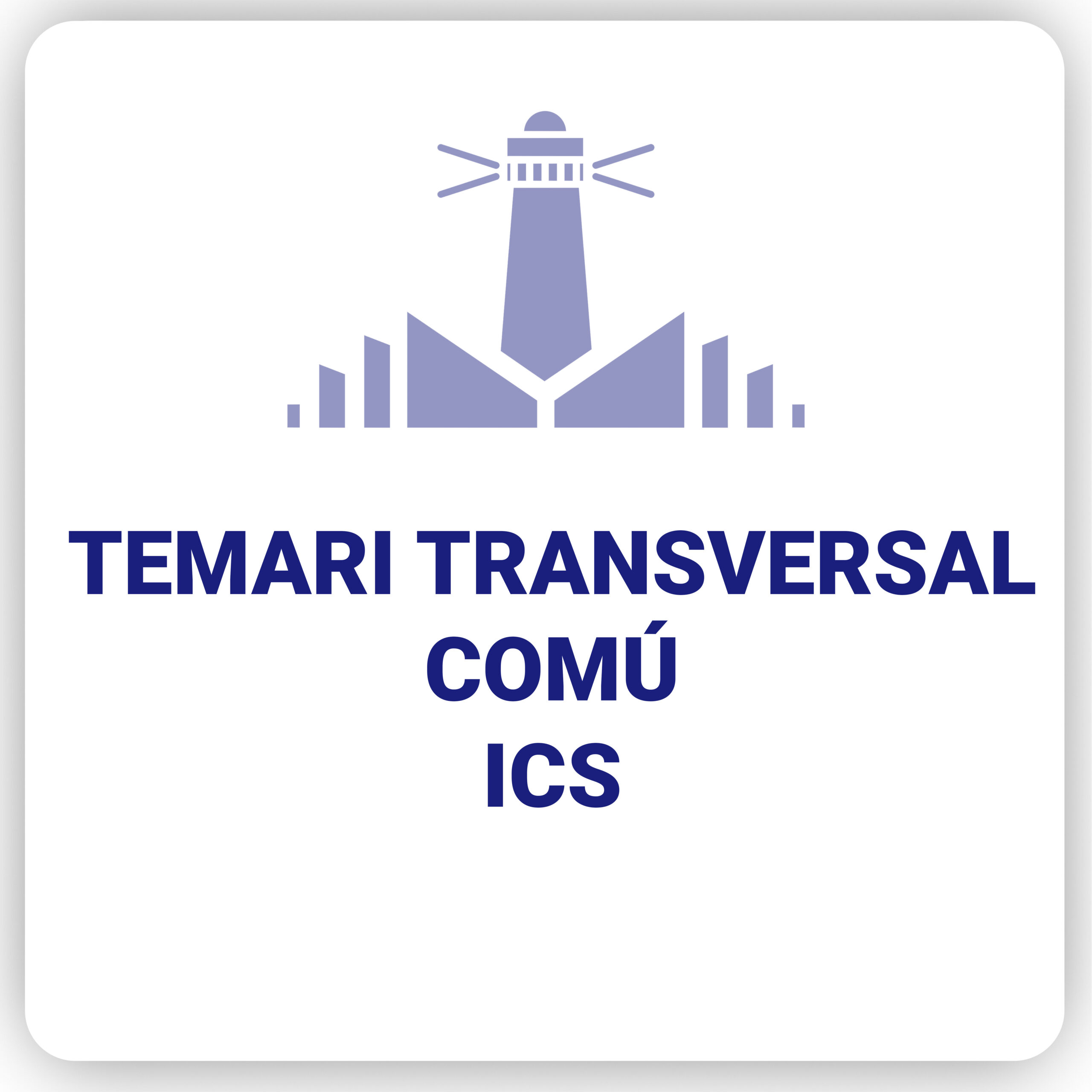 ICS – TEMARI TRANSVERSAL COMÚ