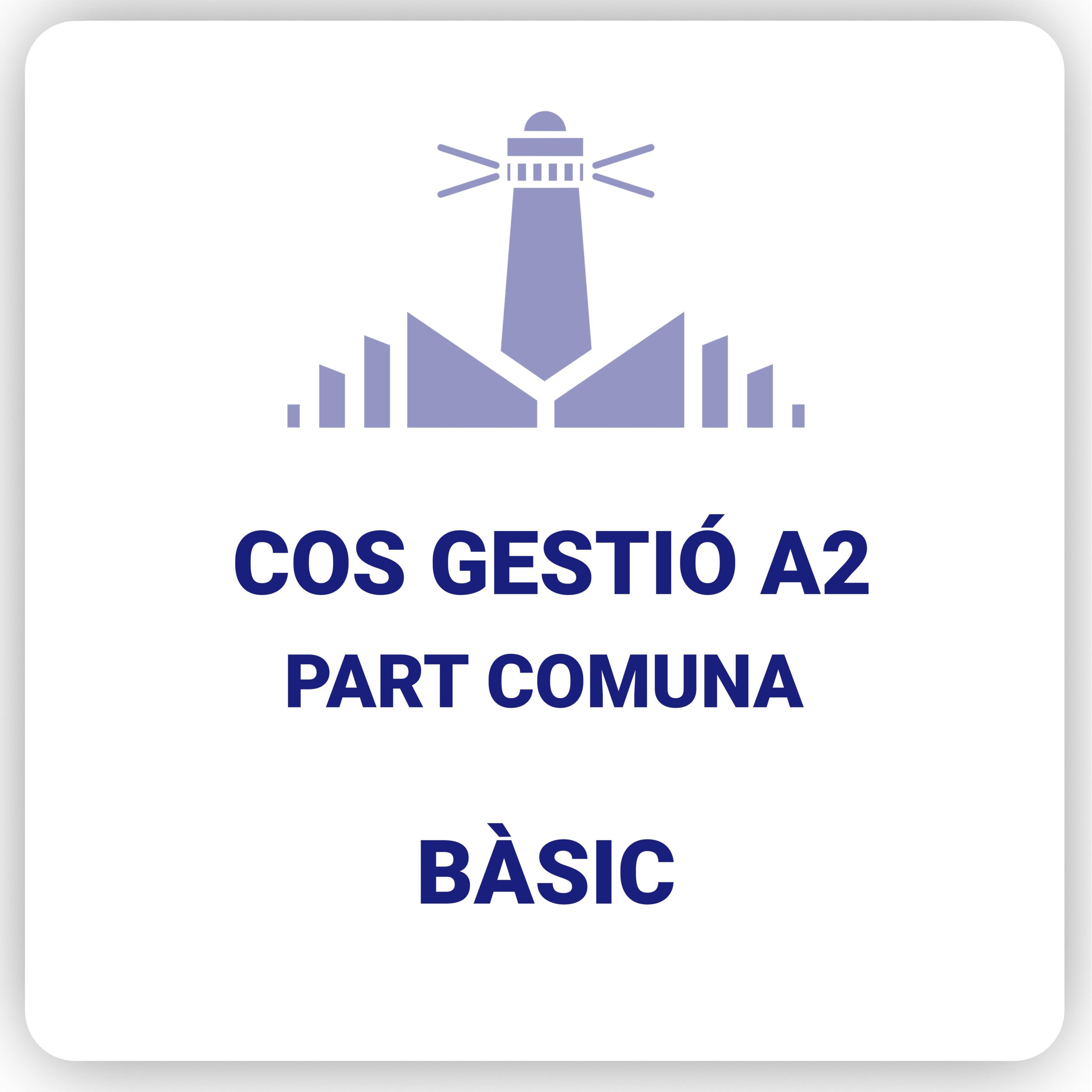 Cos de Gestió A2 – Part Comuna – Bàsic